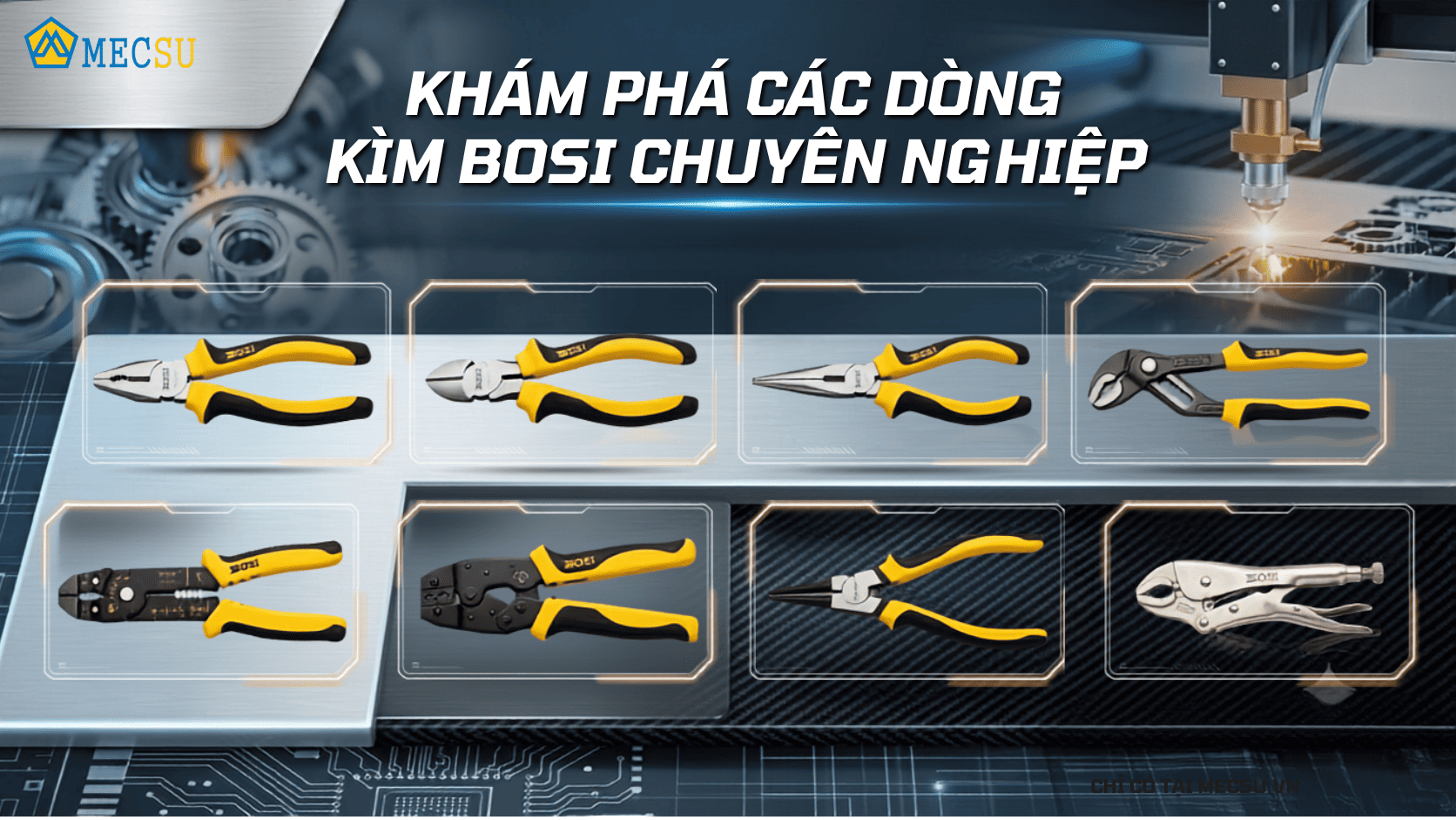 Các dòng kìm BOSI tại MECSU